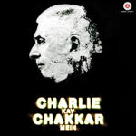 Charlie Kay Chakkar Mein (2015) Mp3 Songs